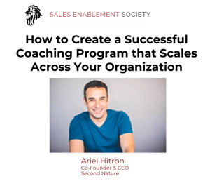 How to Create a Successful Coaching Program at Scale, Featuring Sales Enablement Society